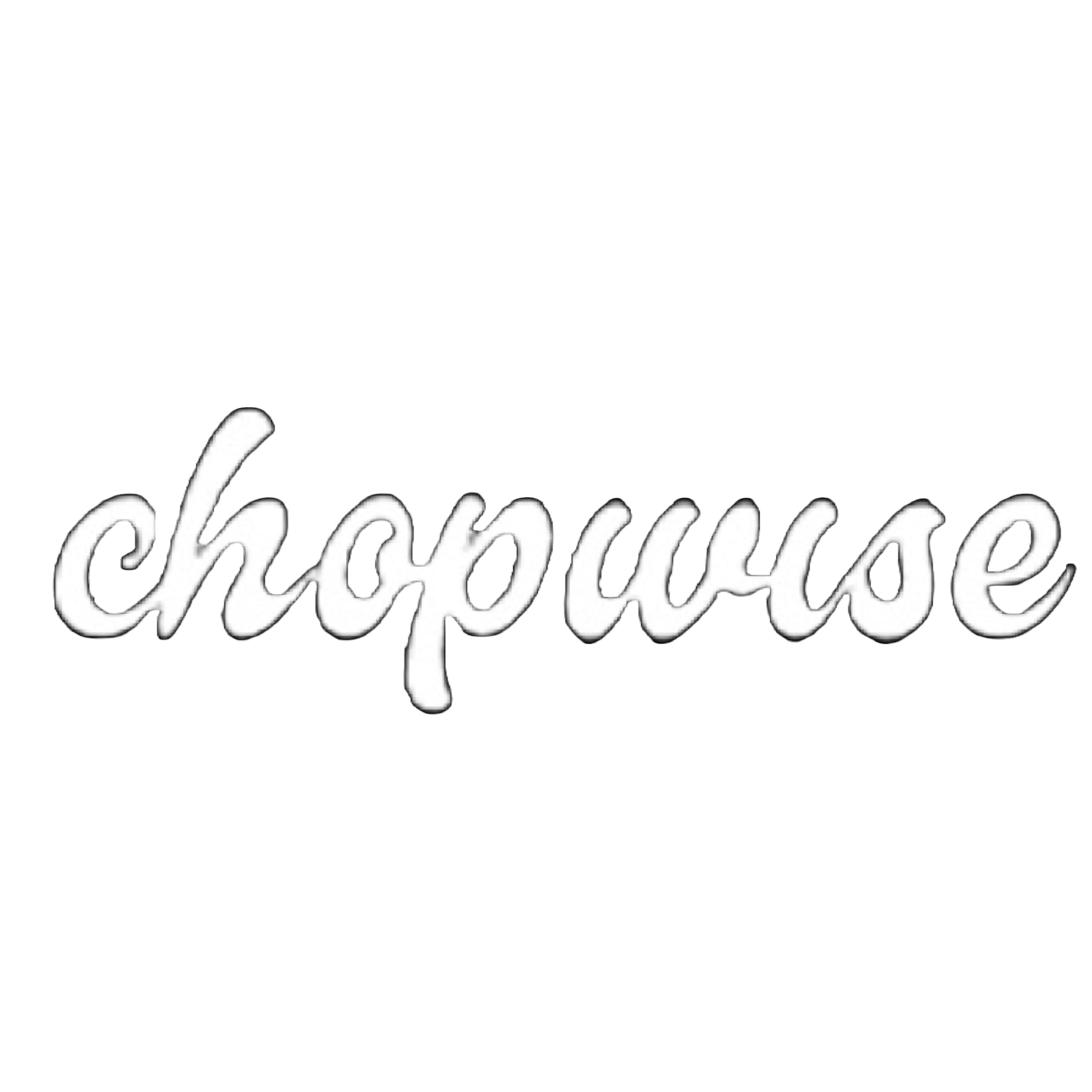 Chopwise